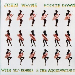 John Wayne - Boogie Down With Sly & Robbie & The Aggrovators - Vinyl LP
